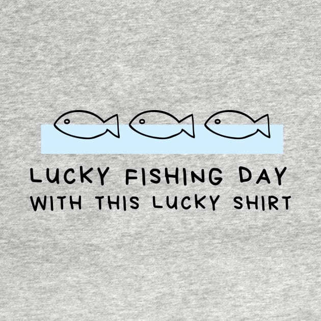 Minimal Design Fishing Gift-Lucky Fishing Day With This Lucky by POD Anytime